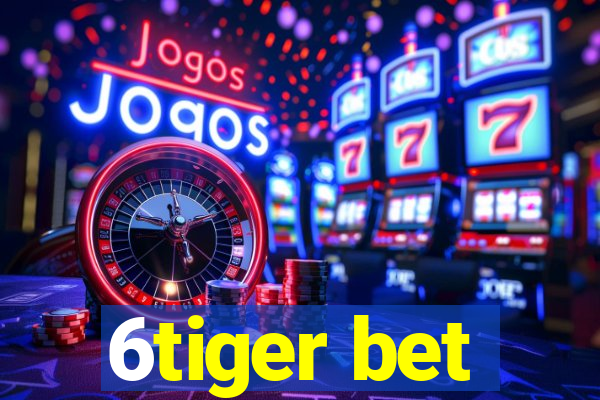 6tiger bet